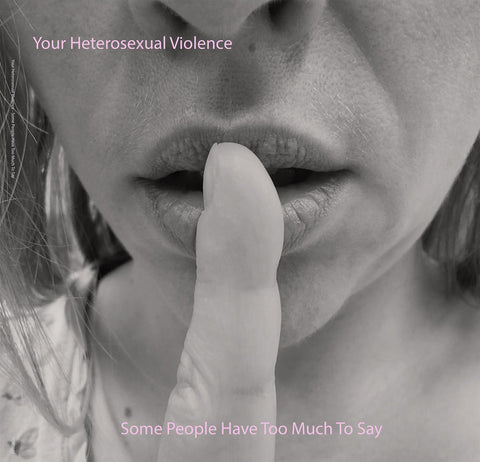 Your Heterosexual Violence - Some People Have Too Much To Say (LP, blue vinyl)