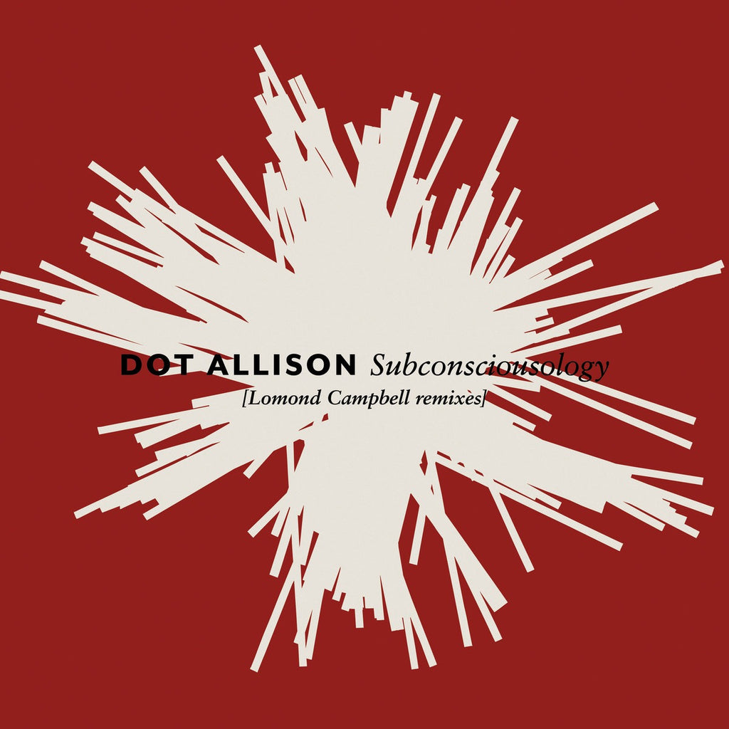 Dot Allison - Subconsciousology [Lomond Campbell remixes] (LP)