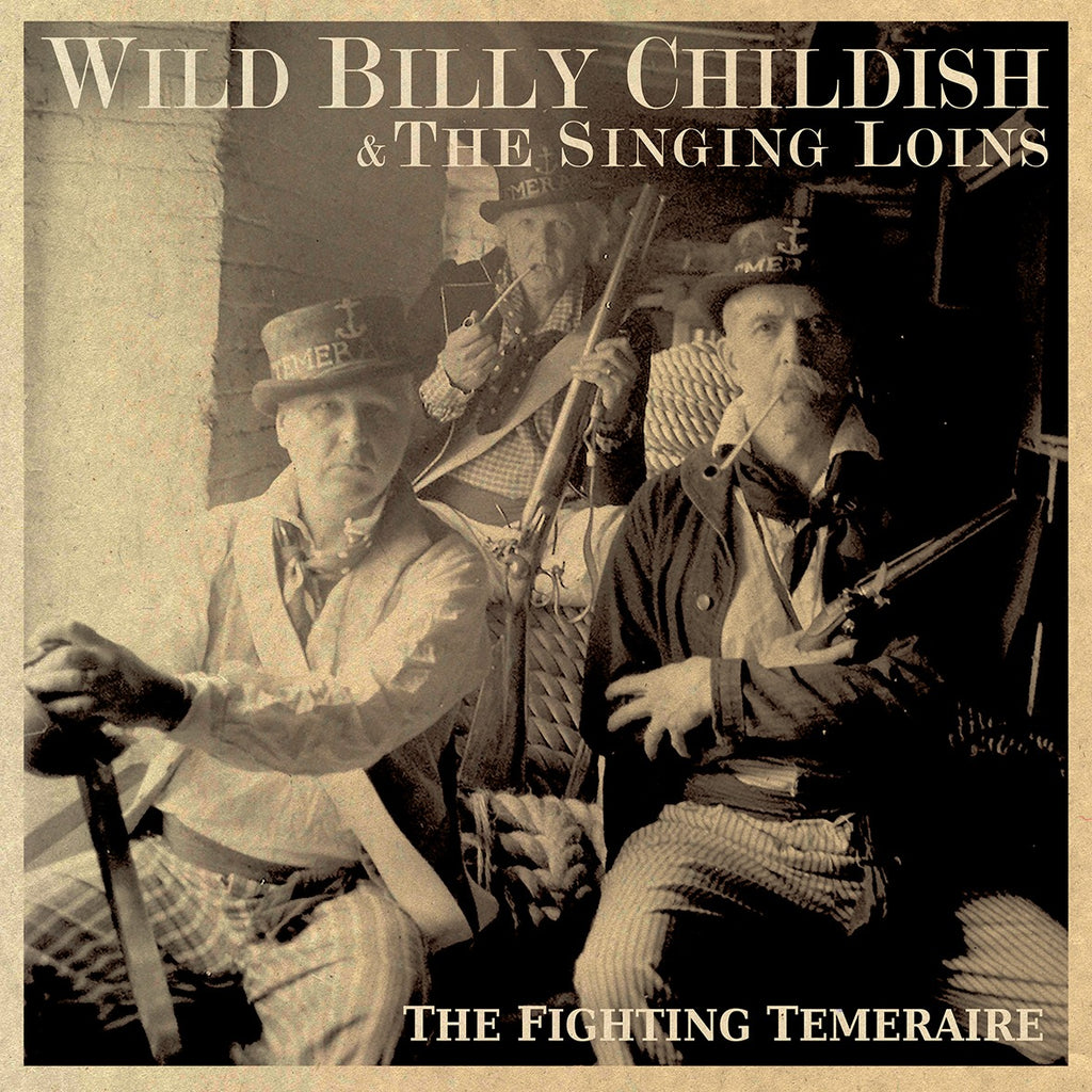 Wild Billy Childish & The Singing Loins - The Fighting Temeraire (CD)