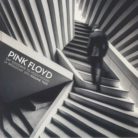 Pink Floyd - Say Goodbye To Hollywood: LA Broadcast 1972 Volume Two (2xLP)