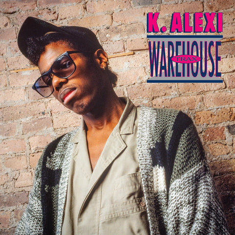K. Alexi - Warehouse Trax (12")