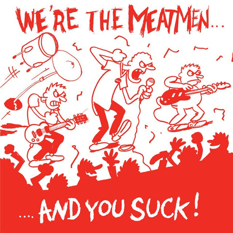Meatmen - We're The Meatmen And You Suck (LP)