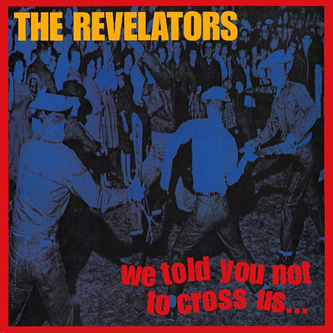 The Revelators - We Told You Not To Cross Us... (LP)