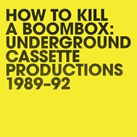 Raz Mesinai - How To Kill A Boombox: Underground Cassette Productions 1989-92 (LP)