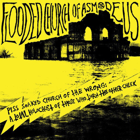 Flooded Church Of Asmodeus - Piss Soaked Church Of The Wrong: A Total Holocaust Of Those Who Turn The Other Cheek (LP)