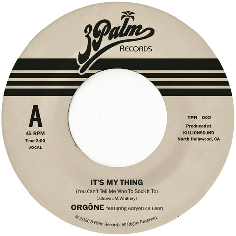 Orgone - It's My Thing (You Can't Tell Me Who To Sock It To) (7", 'Sky Blue' vinyl)