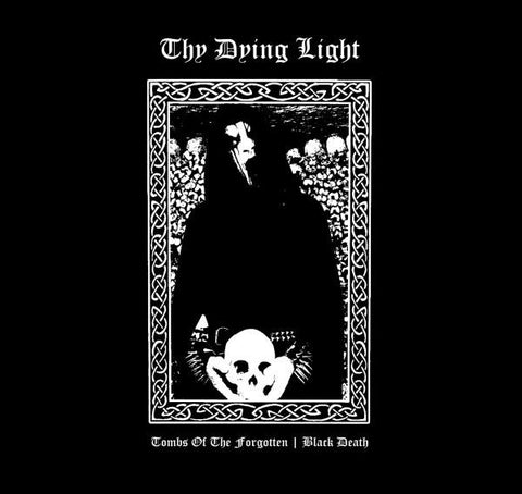 Thy Dying Light - Tombs Of The Forgotten / Black Death LP