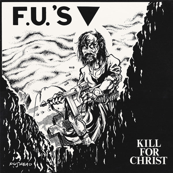 F.U.'s - Kill For Christ (LP)