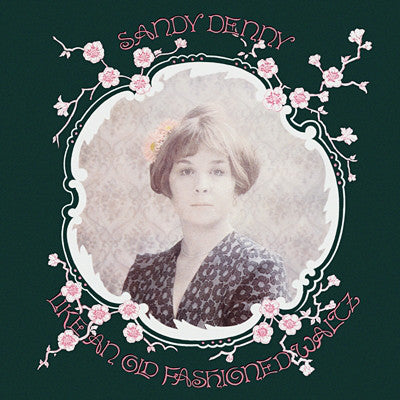 [RSD18] Sandy Denny - Like an Old Fashioned Waltz  (Clear vinyl LP)