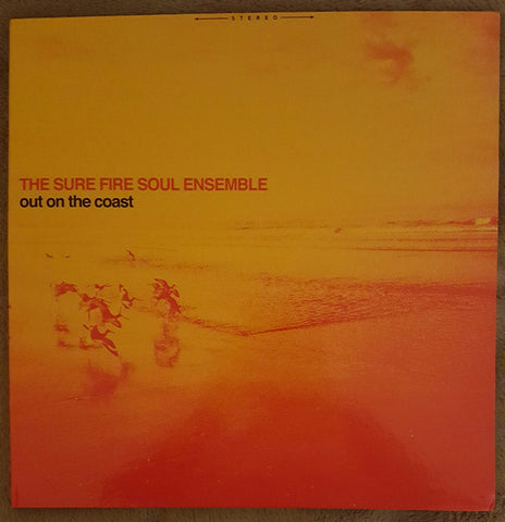 The Sure Fire Soul Ensemble - Out On The Coast (LP)