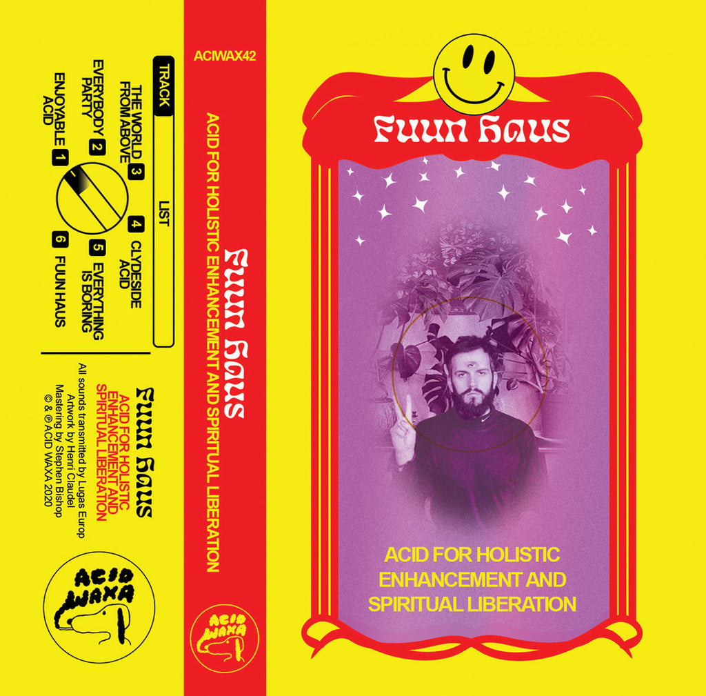 Fuun Haus - Acid For Holistic Enhancement & Spiritual Liberation (MC)