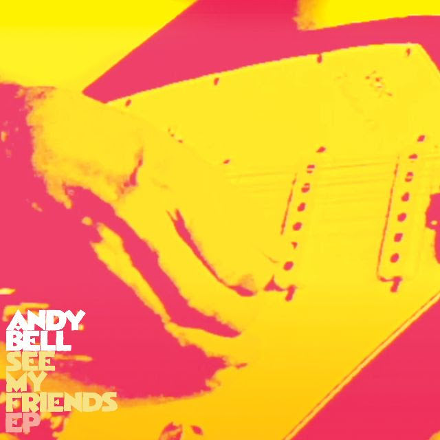 Andy Bell - See My Friends EP (10", Yellow vinyl)