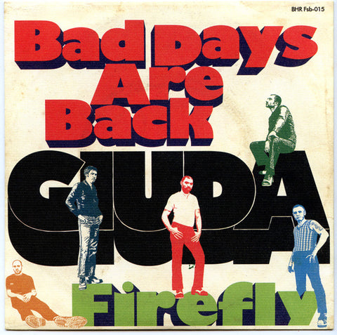 Giuda - Bad Days Are Back/Firefly (7")