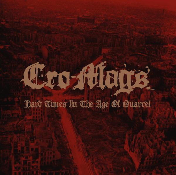 Cro-Mags - Hard Times In An Age Of Quarrel (2xCD)