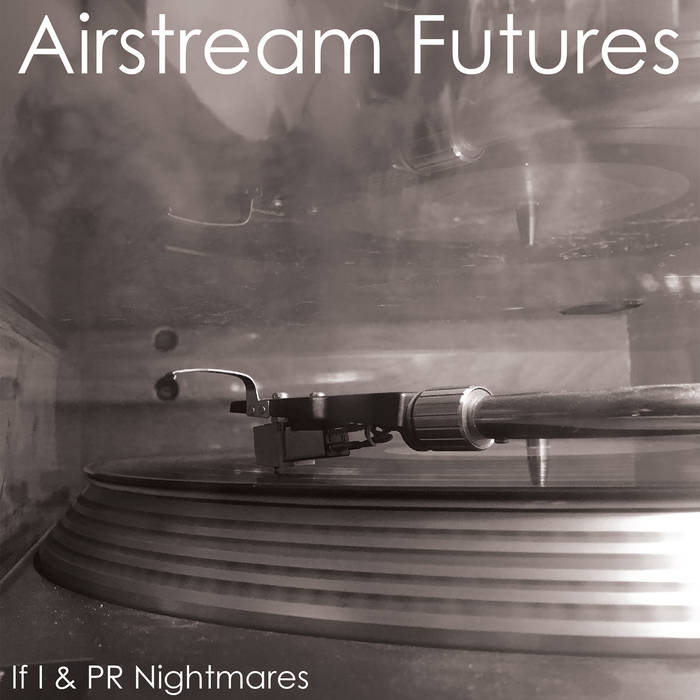 Airstream Futures - If I/PR Nightmares (7", grey vinyl)