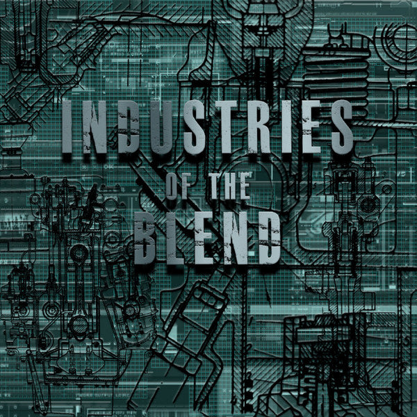 Industries Of The Blend - Volume One (12")