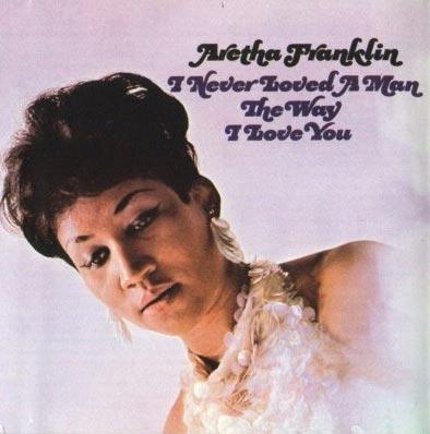 Aretha Franklin - I Never Loved A Man The Way I Love You (LP)