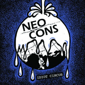 Neo Cons - Idiot Circus 7"