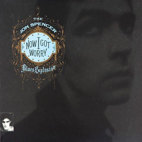 Jon Spencer Blues Explosion - Now I Got Worry (LP)