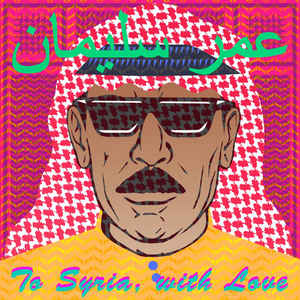 Omar Souleyman - To Syria, With Love (CD)