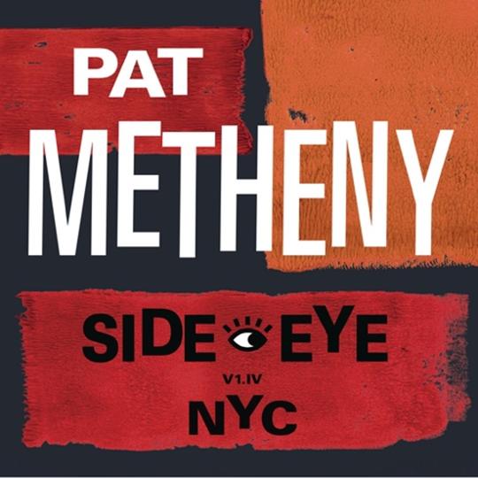 Pat Metheny - Side Eye - NYC (V1.IV) (2xLP)