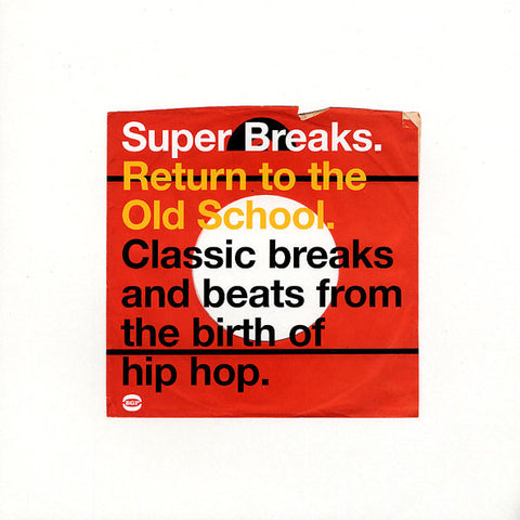 Various - Super Breaks: Return To The Old School, Classic Breaks And Beats From The Birth Of Hip-Hop (2xLP)