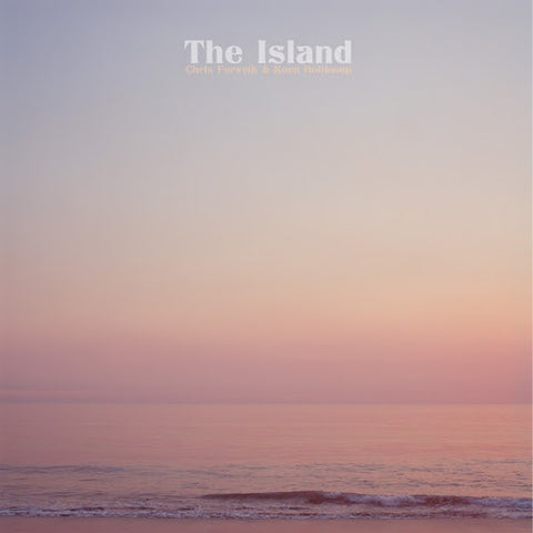 Chris Forsyth & Koen Holtkamp - The Island