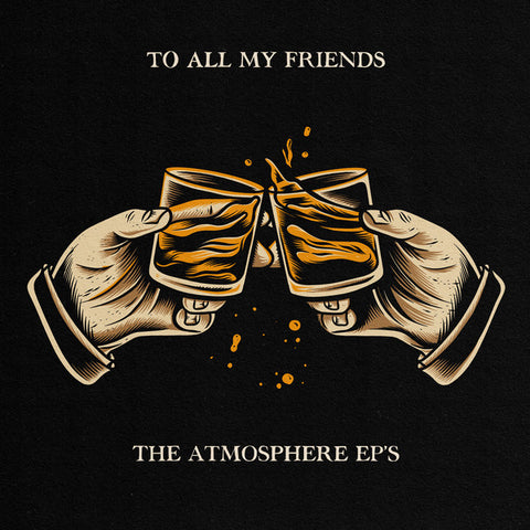 Atmosphere - To All My Friends, Blood Makes The Blade Holy: The Atmosphere EPs (2xLP)