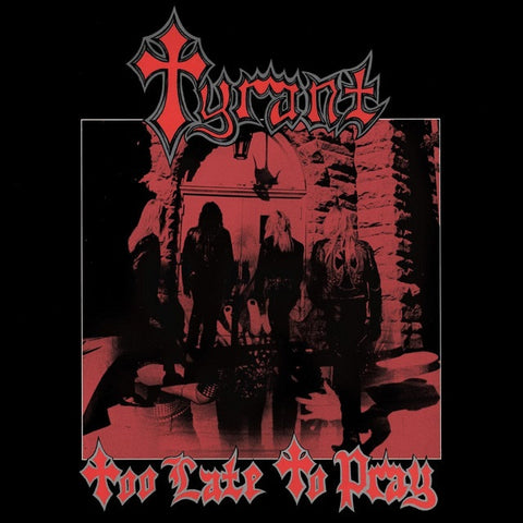 Tyrant - Too Late To Pray (LP, bloody grave vinyl)