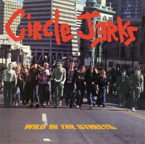 Circle Jerks - Wild In The Streets (LP, deluxe edition)