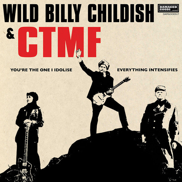 Wild Billy Childish & CTMF - You're The One I Idolise (7")