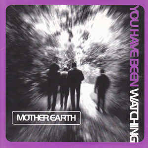 Mother Earth - You Have Been Watching (LP)